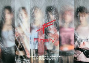 【Finally】　Finallyの自由すぎるリリイベ！〜 扉の前で大騒ぎ編 〜