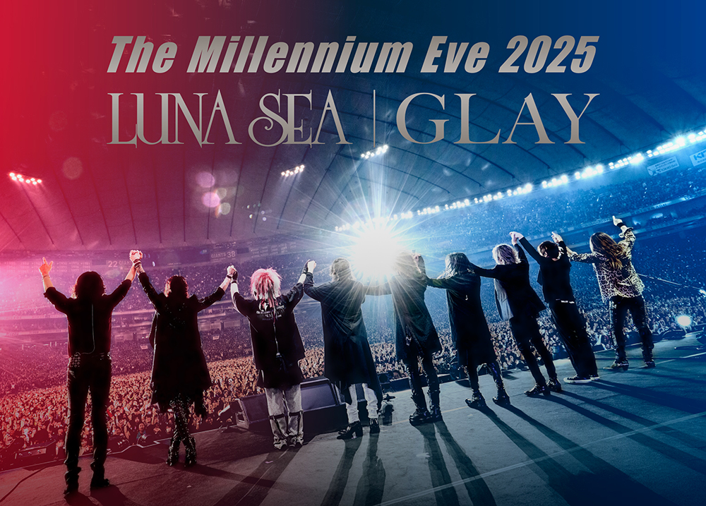LUNA SEA | GLAY】 『The Millennium Eve 2025』 発売を記念して
