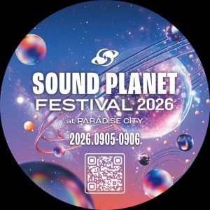 7/1(水)更新】韓国発の大型音楽フェス『SOUND PLANET FESTIVAL 2026
