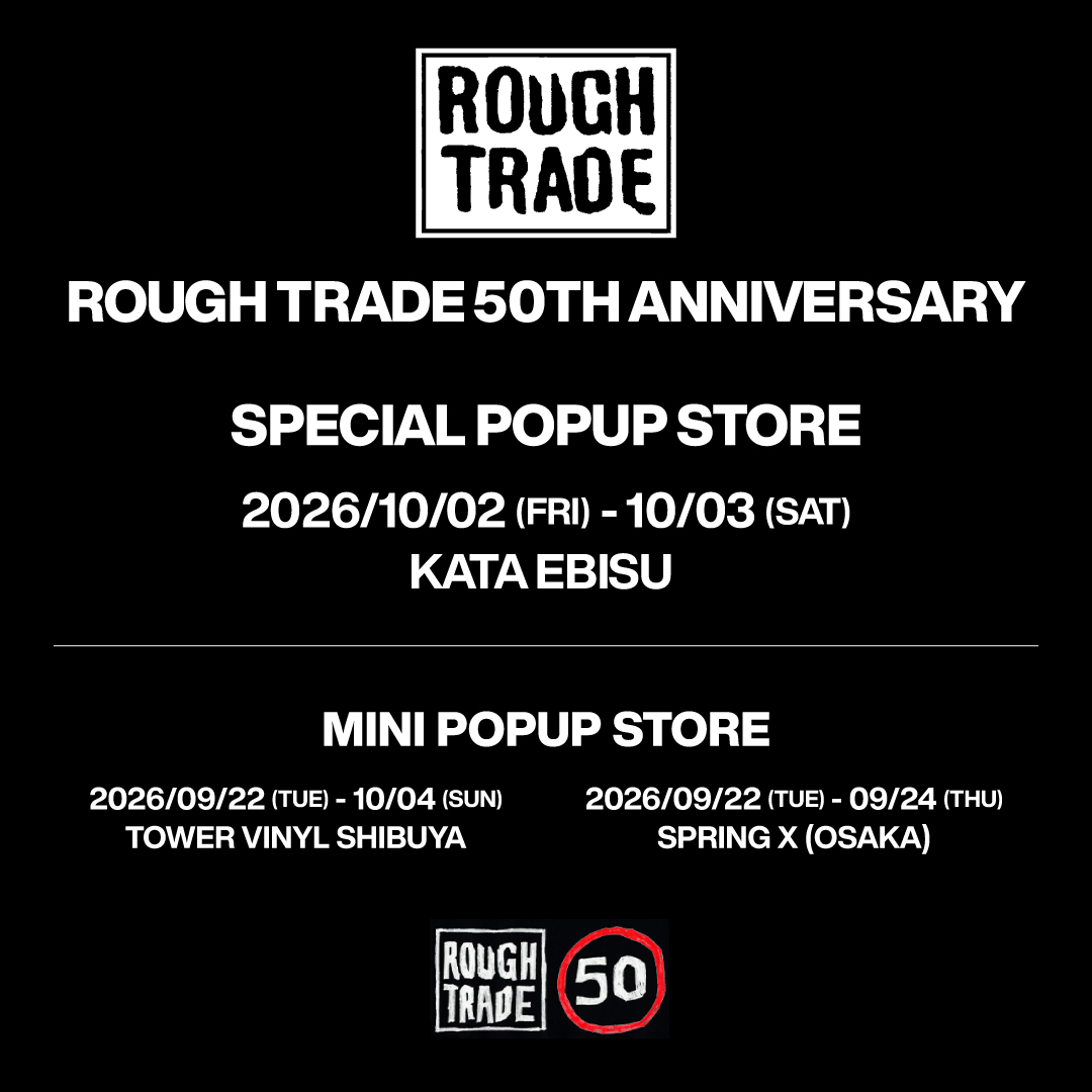 【ROUGH TRADE】50周年記念 ミニ・ポップアップ・ストア開催！