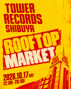 TOWER RECORDS SHIBUYA ROOFTOP MARKET
